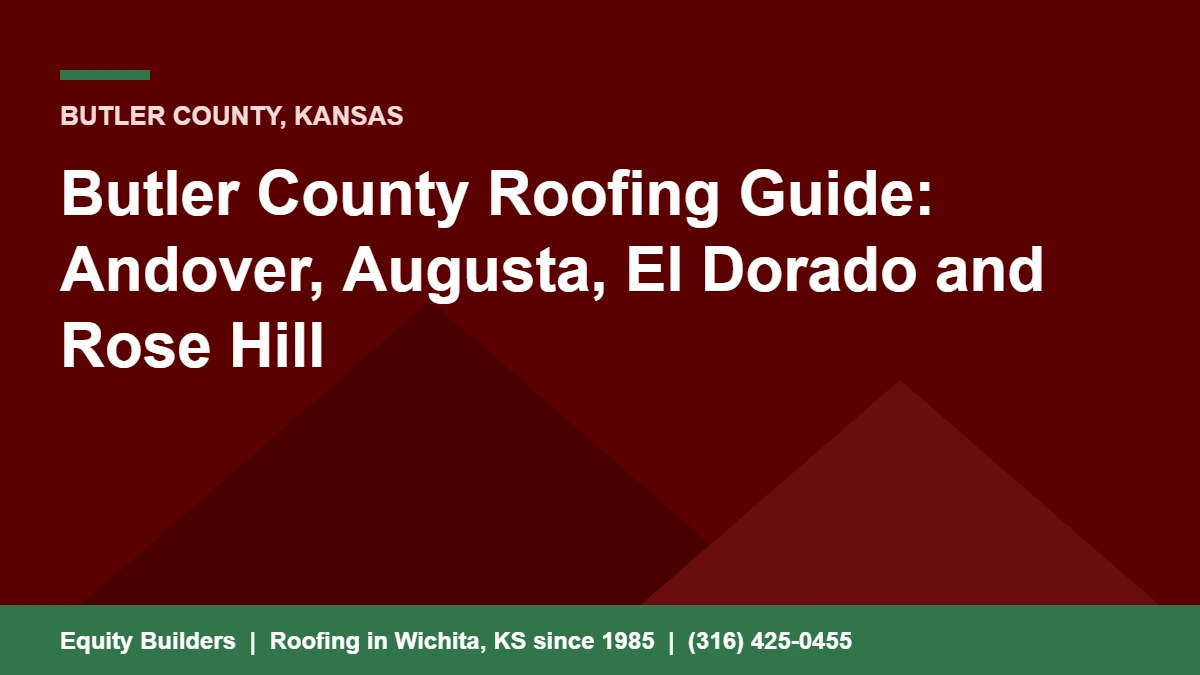 Butler County roofing guide for Andover, Augusta, El Dorado and Rose Hill