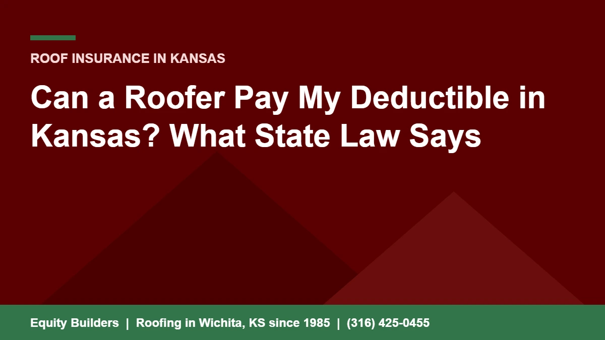 Can a roofer pay my deductible in Kansas, state law guide