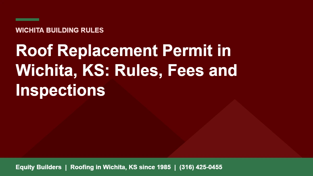 Roof replacement permit in Wichita KS, rules fees and inspections