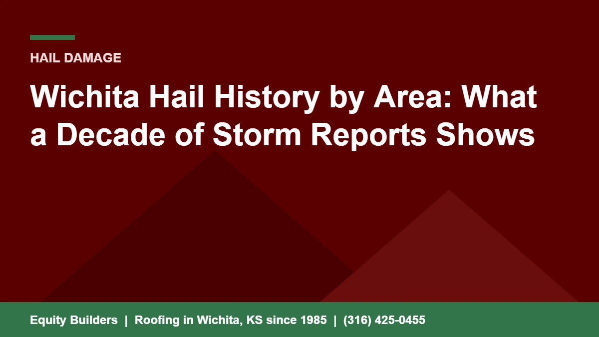 Wichita hail history by area, a decade of NWS storm reports